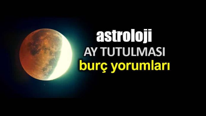 Astroloji Oğlak burcunda Ay Tutulması burç yorumları