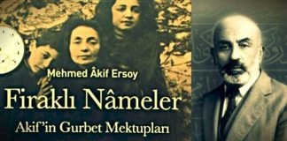 Mehmet Akif Ersoy'un gurbet mektupları: Firaklı Nameler