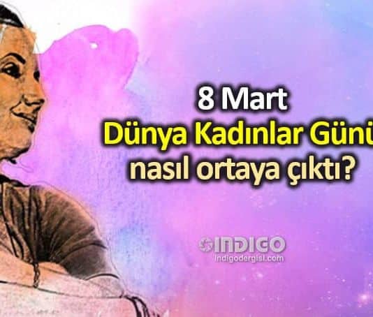 8 Mart Dünya Kadınlar günü nasıl başladı? Kadın ve yaşamın dişi kutbu
