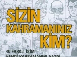 Kahramanlara inanır mısınız? Sizin kahramanınız kim?