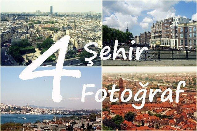 4 Şehir 4 Fotoğraf: Amsterdam, İstanbul, Newyork, Münih