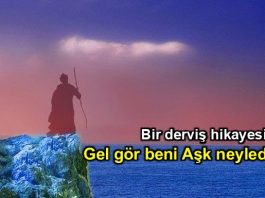 Bir derviş hikayesi: Gel gör beni Aşk neyledi