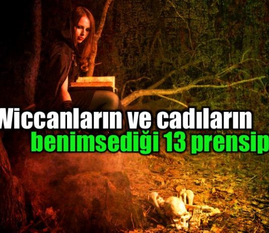 Wiccanların ve cadıların benimsediği 13 temel prensip