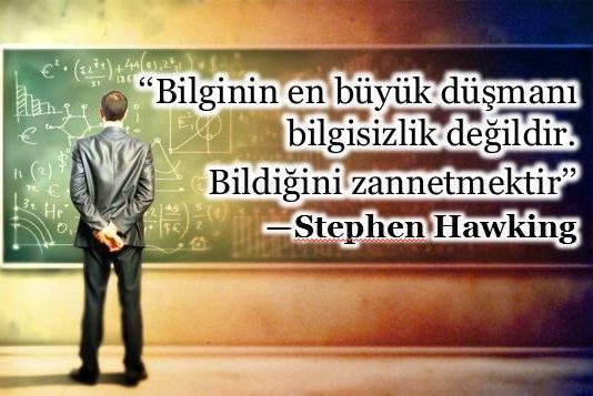 Bilginin sınırları: Gerçek bilgi mi palavra mı? stephen hawking