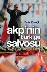 Akp'nin Türkiye Salvosu Erdal Kişioğlu erdal kisioglu kitap
