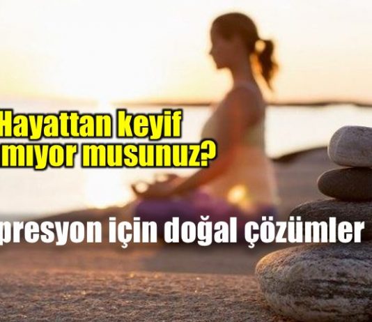 Depresyon için doğal çözümlerden faydalanabilirsiniz
