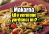 Makarna kilo vermeye yardımcı oluyor mu? Makarna kilo vermeye yardımcı oluyor mu?