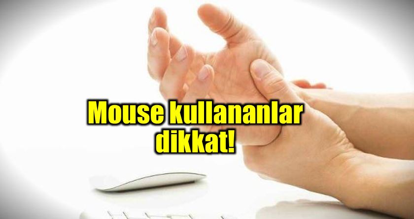 Karpal tünel nedir? Mouse parmağın dokusunu nasıl bozar?
