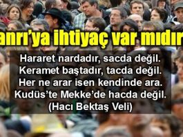 Tanrı'ya ihtiyaç var mıdır? hacı bektaş veli