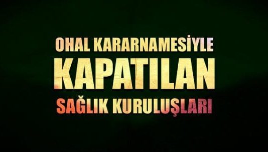 Kapatılan sağlık kuruluşlarının listesi yayınlandı