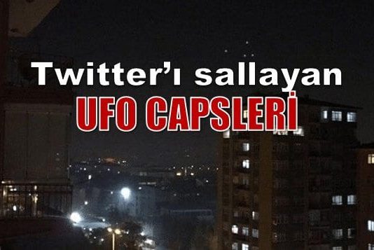 Twitter'ı sallayan UFO görüntüleri: Trend olan capsler ufo capsleri