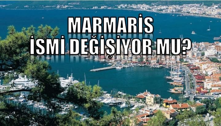 Marmaris'in isminin değiştirilmesi için teklif