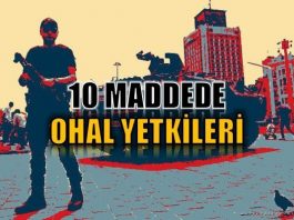 OHAL uzatıldı: 10 maddeyle OHAL yetkileri neler?