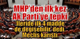 Ak Parti ilk dört madde değişebilir dedi MHP tepki gösterdi