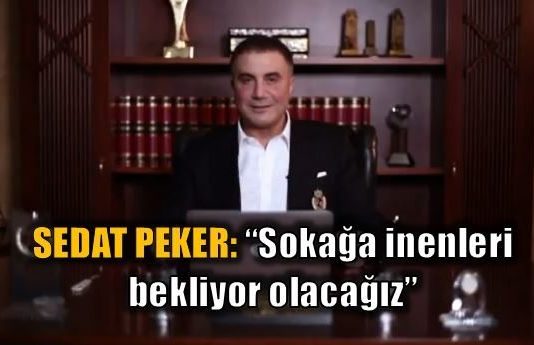 Sedat Peker: Sokağa inenleri bekliyor olacağız referandum evet dedi video