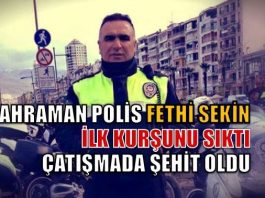 Şehit polis Fethi Sekin daha büyük can kaybını önledi