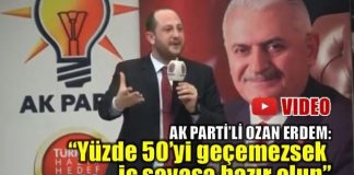 AK Parti'li Ozan Erdem: Yüzde elliyi geçemezsek iç savaşa hazır olun