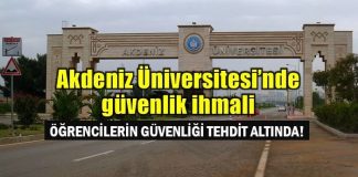 Akdeniz Üniversitesi'nde güvenlik ihmali