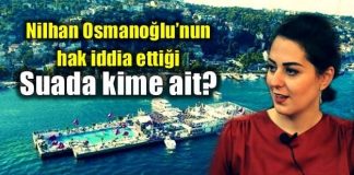 Nilhan Osmanoğlu'nun hak iddia ettiği Suada kimin?