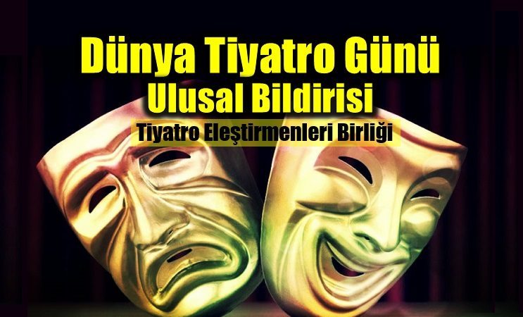 Dünya Tiyatro Günü Ulusal Bildirisi tiyatro eleştirmenleri birliği