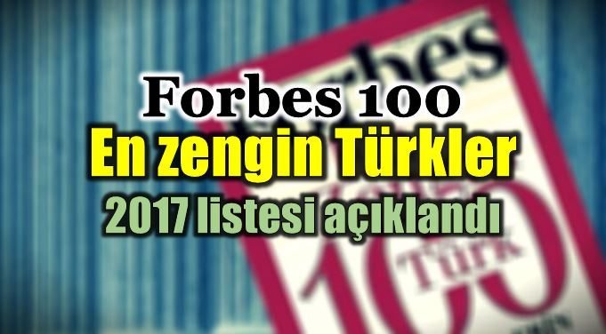 Forbes 100: En zengin 100 Türk kim?