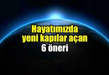 Hayatımızda yeni kapılar açacak 6 öneri hayat yeni kapılar açan öneriler