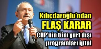 Kılıçdaroğlu CHP'nin tüm yurt dışı programlarını iptal etti