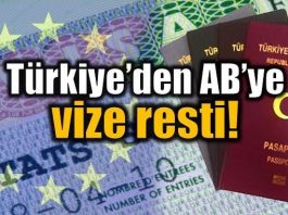 Türkiye'den Avrupa Birliği'ne flaş vize resti