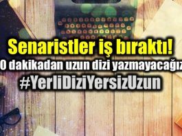 Senaristler iş bıraktı: 60 dakikadan uzun dizi yazmayacağız! yerli dizi yersiz uzun