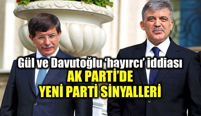 Abdullah Gül ve Ahmet Davutoğlu hayırcı iddiası