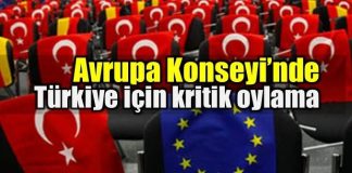 Avrupa Konseyi'nde Türkiye için kritik oylama