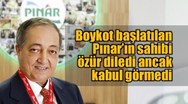 Boykot başlatılan Pınar'ın patronu özür diledi ama kabul görmedi