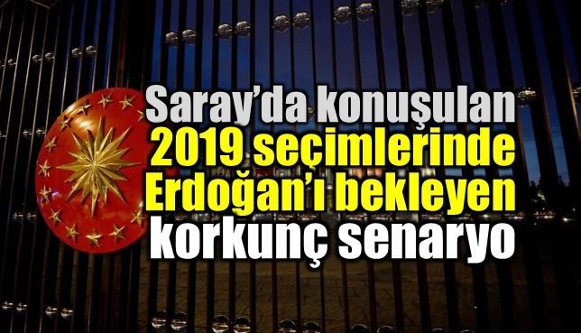 2019 seçimlerinde Erdoğan'ı bekleyen korkunç senaryo