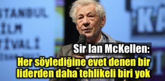 Ian McKellen: Erdoğan'ın ev halini merak ediyorum