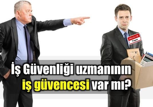 İş güvenliği uzmanlarının iş güvencesi var mı?