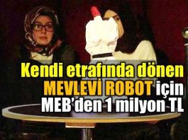 Kendi etrafında sema dönen mevlevi robot için 1 milyon bütçe