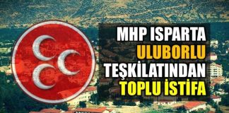 MHP Isparta Uluborlu ilçe teşkilatından toplu istifa