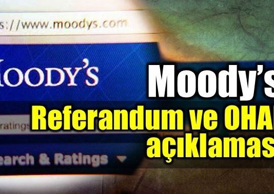 Moody's referandum ve OHAL açıklaması