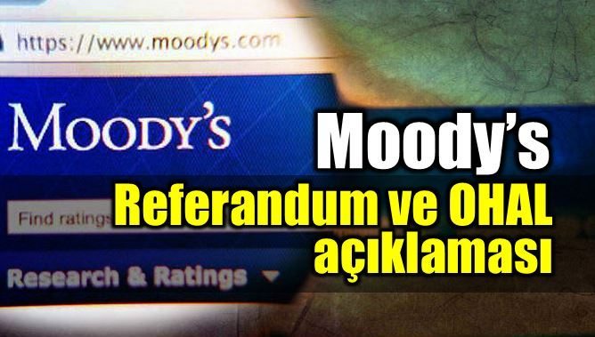 Moody's referandum ve OHAL açıklaması