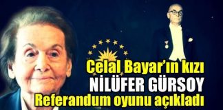 Celal Bayar'ın kızı Nilüfer Gürsoy referandum oyunu açıkladı
