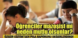 Özgür Eğitim-Sen: Öğrenciler mazoşist mi niye memnun olsunlar? pisa raporu oecd türkiye
