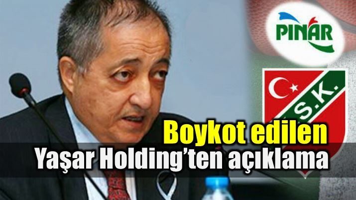 Boykot başlatılan Pınar'ın sahibi Yaşar Holding'ten flaş açıklama