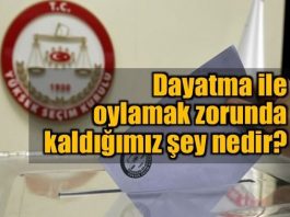 Dayatma ile oylamak zorunda kaldığımız şey nedir?