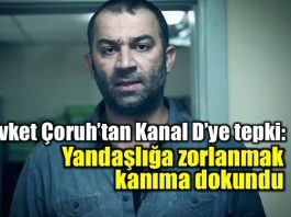 Şevket Çoruh'tan Kanal D'ye: Yandaşlığa zorlanmak kanıma dokundu