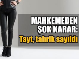 Mahkemeden çok tartışılan karar: Tayt tahrik sayıldı!