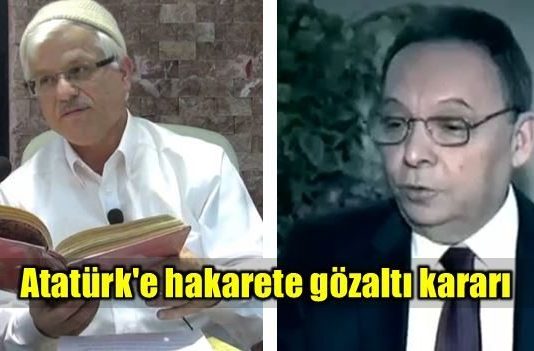 Atatürk'e hakaret eden Süleyman Yeşilyurt ve Hasan Akar'a gözaltı kararı