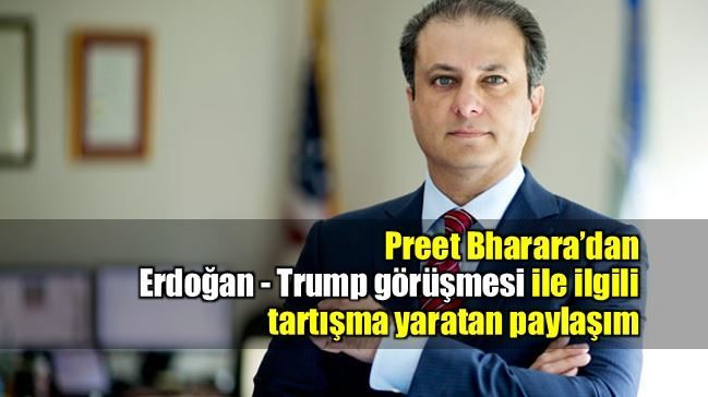 Bharara'dan Erdoğan-Trump görüşmesine dair tartışılan paylaşım
