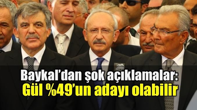 Deniz Baykal: Abdullah Gül yüzde 49'un adayı olabilir kemal kılıçdaroğlu chp kurultayı 2019 seçimleri