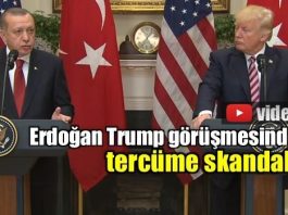 Trump Erdoğan görüşmesinde tercüme skandalı