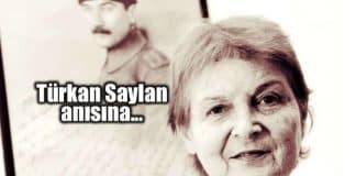 Türkan Saylan kimdir biyografi tarihe iz bırakan sözleri